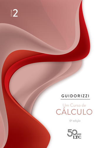 Um Curso de Cálculo - Volume 2, de Hamilton Luiz Guidorizzi. LTC - Livros Técnicos e Científicos Editora Ltda., capa mole em português, 2018