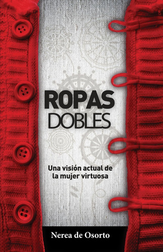 Libro: Ropas Dobles: Una Visión Actual De La Mujer Virtuosa 