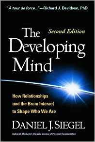 The Developing Mind, Second Edition How Relationships And Th