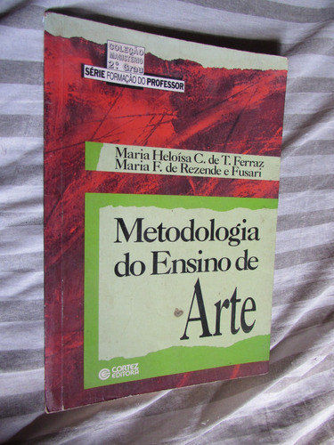Metodologia Do Ensino De Arte Maria Heloiza C. De T. Ferraz