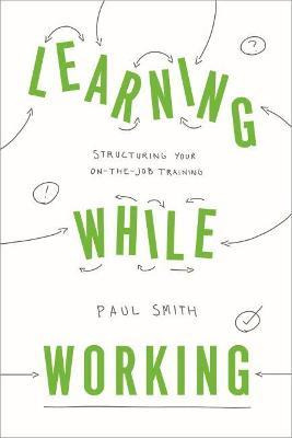 Libro Learning While Working : Structuring Your On-the-jo...