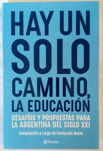 Hay Un Solo Camino La Educación Fund. Noble Planeta