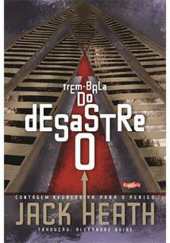 O Desastre Do Trem-bala: Contagem Regressiva Para O Perigo, De Heath, Jack. Editora Escarlate, Capa Mole Em Português