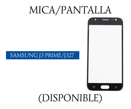 Mica Pantalla Samsung Galaxy J327 - J3 Prime.