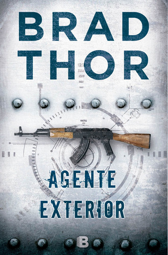 Agente exterior, de Thor, Brad. Serie Ediciones B Editorial Ediciones B, tapa blanda en español, 2017