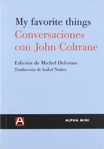 My Favorite Things, De Coltrane, John. Editorial Alpha Decay En Español