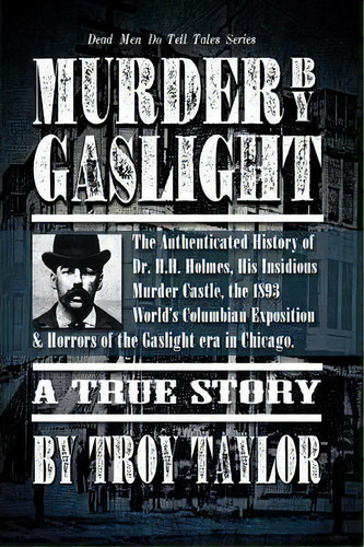 Murder By Gaslight, De Troy Taylor. Editorial Whitechapel Productions Press, Tapa Blanda En Inglés