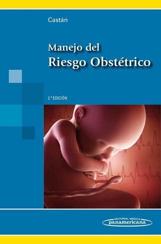 Libro Castan:manejo Del Riesgo Obstã¿trico 2e