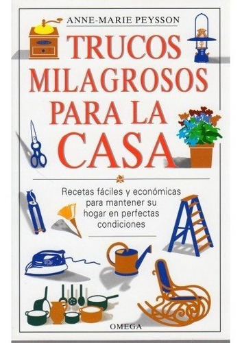 Trucos Milagrosos Para La Casa, De Peysson, A.m.. Editorial Omega, Tapa Blanda En Español