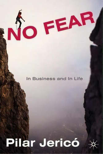 No Fear : In Business And In Life, De Pilar Jerico. Editorial Palgrave Macmillan, Tapa Dura En Inglés