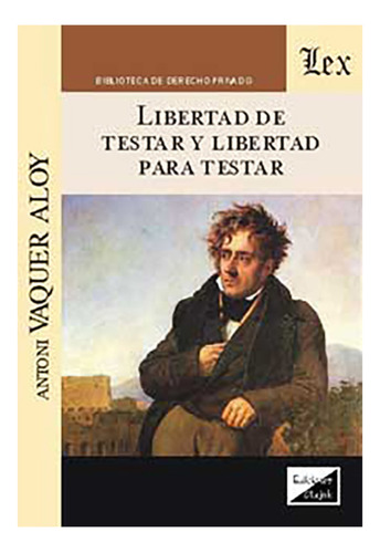 Libertad De Testar Y Libertad Para Testar - Vaquer Aloy, Ant