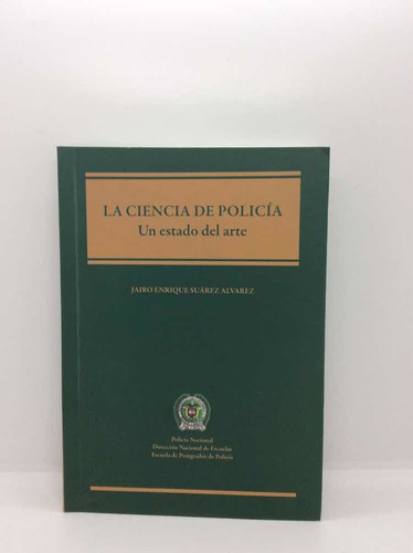 La Ciencia De Policía - Jairo Enrique Suárez - Teoría Políti