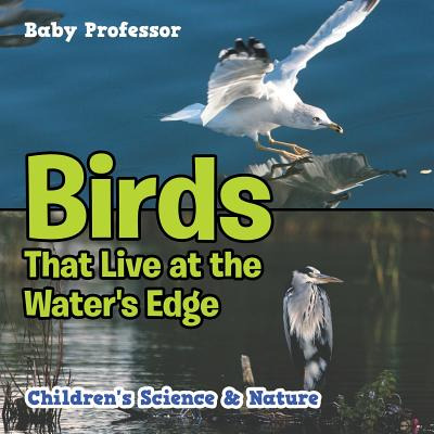 Libro Birds That Live At The Water's Edge Children's Scie...