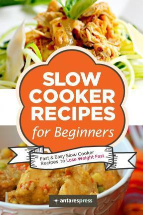 Libro Slow Cooker Recipes For Beginners : 55 Fast And Eas...