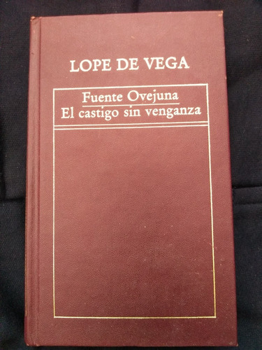 Fuente Ovejuna / El Castigo Sin Venganza - Lope De Vega