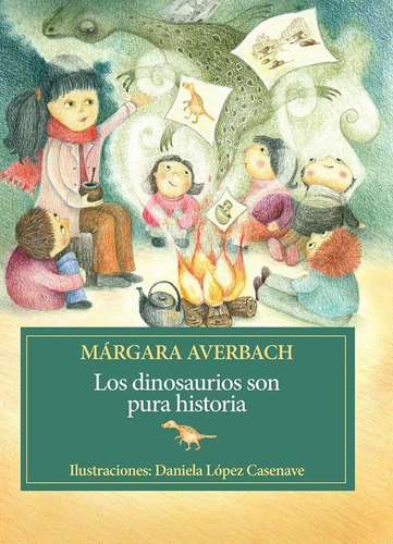 Los Dinosaurios Son Pura Historia Márgara Averbach La Brujit