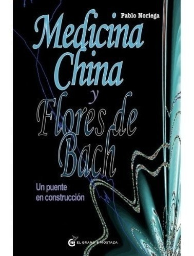 Medicina China Y Flores De Bach - Pablo Noriega