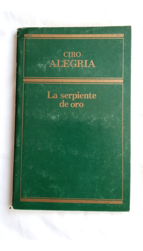 La Serpiente De Oro// Ciro Alegría 