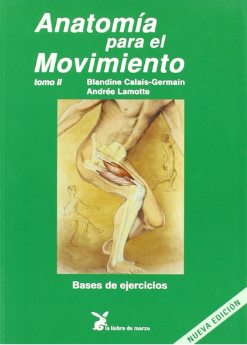 Anatomía Para El Movimiento (tomo Ii) (nueva Edición