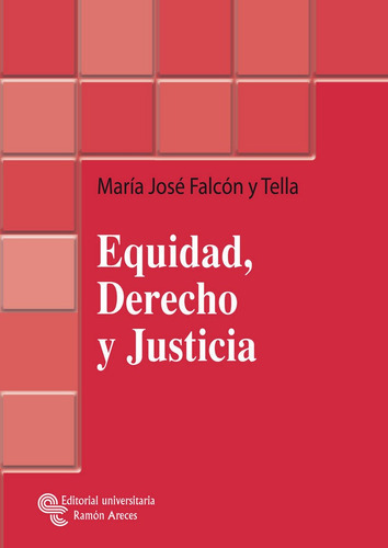 Equidad, Derecho y Justicia, de Falcón y Tella, María José. Editorial Universitaria Ramón Areces, tapa blanda en español