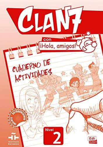 Clan 7 Con ¡hola, Amigos! 2 Actividades: Cuaderno De Activid