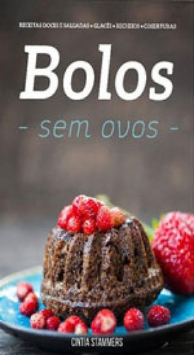Bolos Sem Ovos, De Stammers, Cintia. Editora Bbt - Bhaktivedanta Book Trust, Capa Mole, Edição 1ª Edição - 2017 Em Português