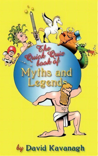 The Quick Quiz Book Of Myths And Legends, De David Kavanagh. Editorial Dram Books, Tapa Blanda En Inglés