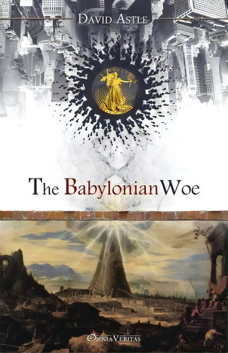 The Babylonian Woe, De David Astle. Editorial Omnia Veritas Ltd, Tapa Blanda En Inglés
