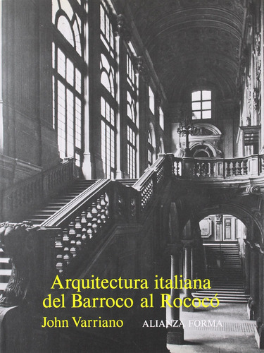 Arquitectura Italiana Del Barroco Al Rococo, De  john Varriano . Editorial Alianza, Tapa Blanda En Español, 1990