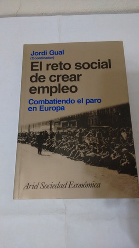 El Reto Social De Crear Empleo De Jordi Gual (coordinador)