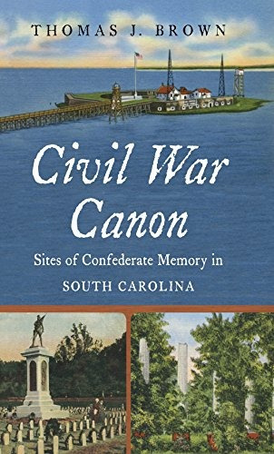 Civil War Canon Sites Of Confederate Memory In South Carolin