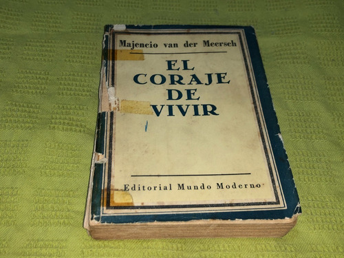 El Coraje De Vivir - Majencio Van Der Meersch- Mundo Moderno