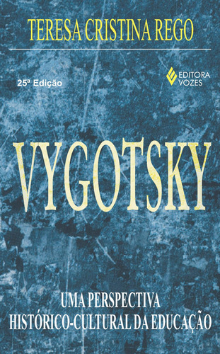 Vygotsky: Uma perspectiva histórico-cultural da educação, de Rego, Teresa Cristina. Editora Vozes Ltda., capa mole em português, 2014