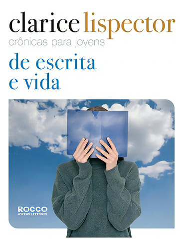 Crônicas para jovens: de escrita e vida, de Lispector, Clarice. Editora Rocco Ltda, capa mole em português, 2010