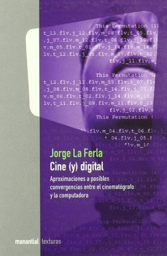 Cine (y) Digital - La Ferla , Jorge