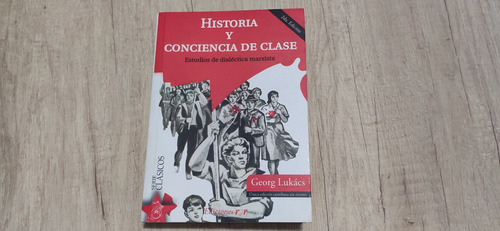 Historia Y Conciencia De Clase - Georg Lukács