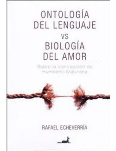 Ontologia Del Lenguaje  V/s Biologia Del Amor 