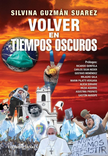 VOLVER EN TIEMPOS OSCUROS, de Silvina Guzman Suarez. Editorial Dunken, tapa blanda en español, 2022