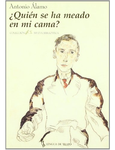 Libro ¿quién Se Ha Meado En Mi Cama? De Álamo Antonio Alamo