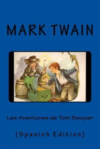 Las Aventuras De Tom Sawyer (spanish Edition) / Mark Twain