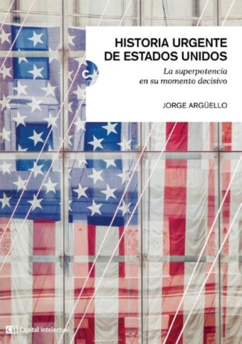Historia Urgente De Los Estados Unidos - Jorge Arguello