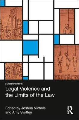 Libro Legal Violence And The Limits Of The Law - Amy Swif...