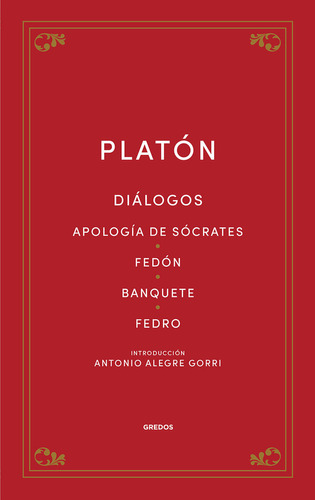 DIALOGOS. APOLOGIA DE SOCRATES - FEDON - BANQUETE - FEDRO -, de Platón. Editorial GREDOS en español