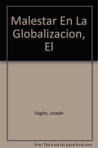 Libro Malestar En La Globalizacion De Stiglitz Joseph E  Gru