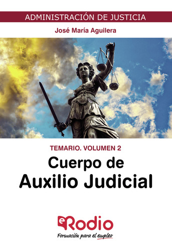 Cuerpo De Auxilio Judicial. Temario. Volumen 2