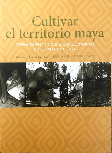 Cultivar El Territorio Maya, Bello Baltazar, Estrada Lugo