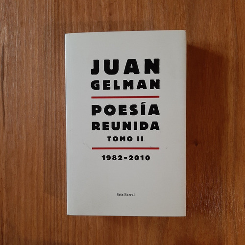 Juan Gelman. Poesía Reunida Tomo 2. 1982-2010. Seix Barral