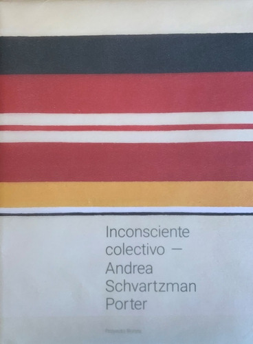 Inconsciente Colectivo - Schvartzman Porter, Andrea