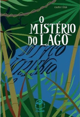 O Mistério Do Lago, De Lins, Guto. Editora Bambole Editora, Capa Mole Em Português