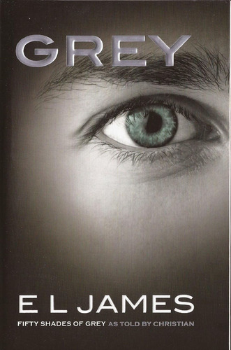Grey : Fifty Shades Of Grey As Told By Christian - Vintage U
